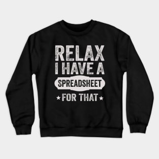 Accountant Funny Relax Spreadsheets Humor Accounting Gift Crewneck Sweatshirt